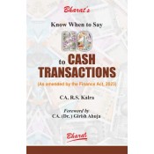 Bharat’s Know When to Say No to Cash Transactions by CA. R. S. Kalra [Edn. 2023]